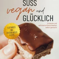 Süss Vegan und Glücklich, Anna Covelli